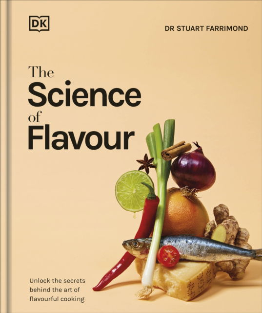 Cover for Dr. Stuart Farrimond · The Science of Flavour: Unlock the Secrets Behind the Art of Flavourful Cooking (Hardcover Book) (2025)