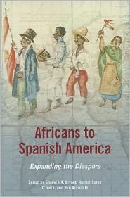 Cover for Sarah O'toole · Africans to Spanish America: Expanding the Diaspora - New Black Studies Series (Hardcover Book) (2012)