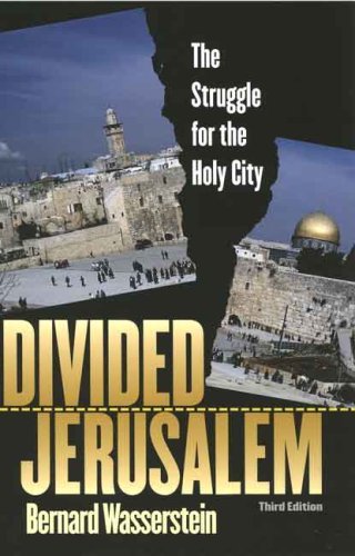 Cover for Bernard Wasserstein · Divided Jerusalem: the Struggle for the Holy City, Third Edition (Paperback Bog) (2008)