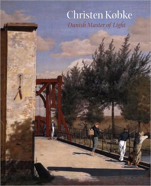 Christen KÃ¸bke: Danish Master of Light - David Jackson - Books - Yale University Press - 9780300166637 - March 15, 2010