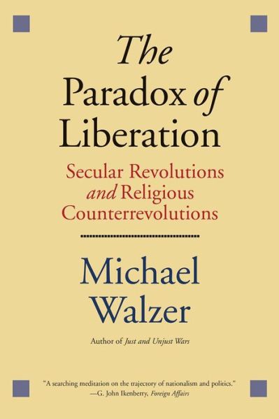 Cover for Michael Walzer · The Paradox of Liberation: Secular Revolutions and Religious Counterrevolutions (Pocketbok) (2017)