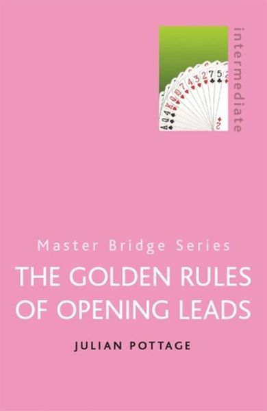 Cover for Julian Pottage · The Golden Rules of Opening Leads - Master Bridge (Paperback Book) (2004)