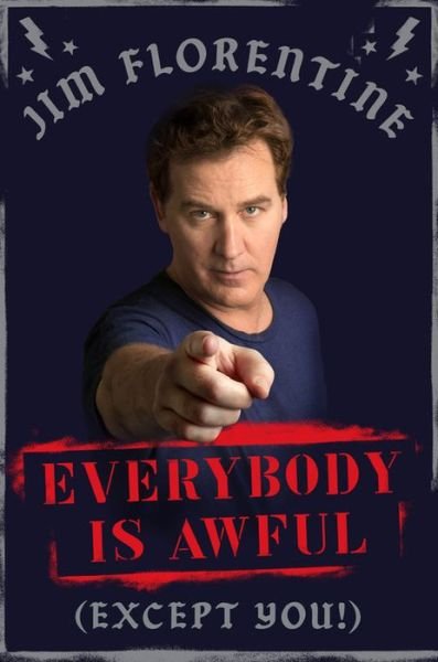 Cover for Jim Florentine · Everybody Is Awful: (Except You!) (Hardcover Book) (2018)