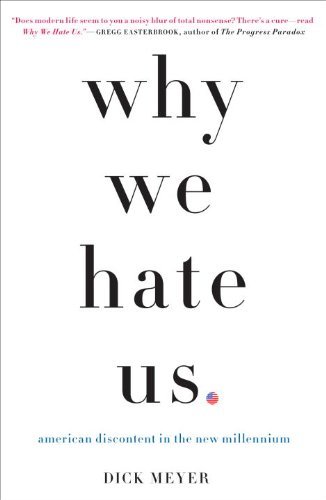 Cover for Dick Meyer · Why We Hate Us: American Discontent in the New Millennium (Paperback Book) (2009)