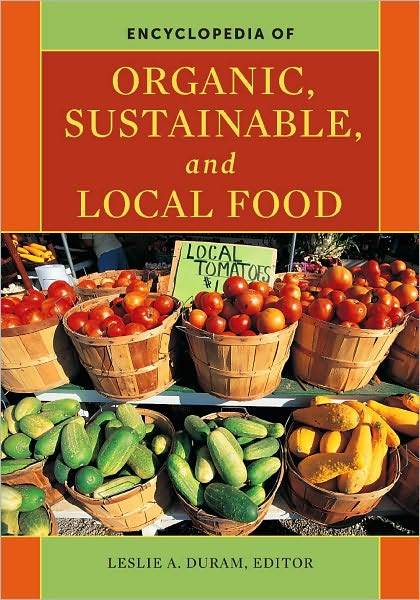 Cover for Leslie a Duram · Encyclopedia of Organic, Sustainable, and Local Food (Hardcover Book) (2009)