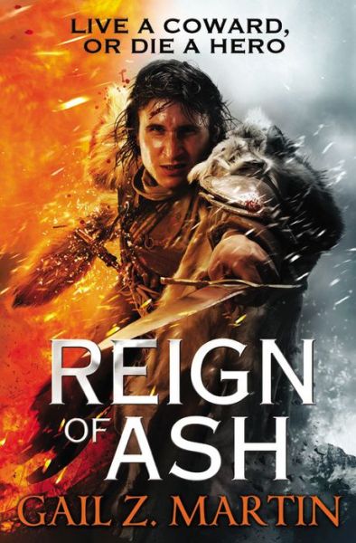 Reign of Ash (The Ascendant Kingdoms Saga) - Gail Z. Martin - Książki - Orbit - 9780316093637 - 1 kwietnia 2014