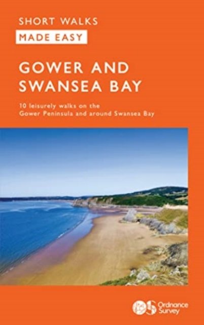 Cover for OS Short Walks Made Easy - Gower and Swansea Bay: 10 Leisurely Walks - OS Short Walks Made Easy (Paperback Book) (2023)