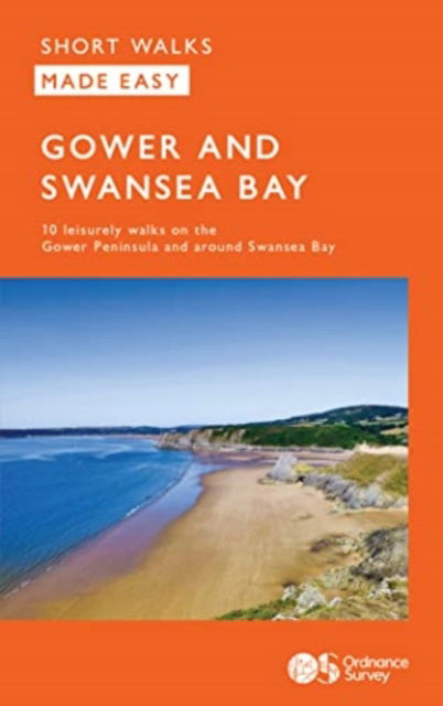 OS Short Walks Made Easy - Gower and Swansea Bay: 10 Leisurely Walks - OS Short Walks Made Easy -  - Livros - Ordnance Survey - 9780319092637 - 4 de abril de 2023