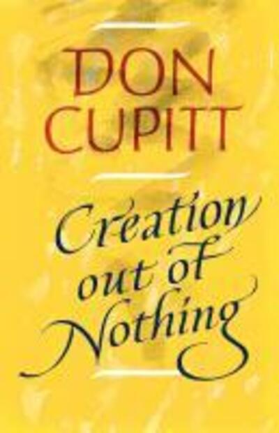 Creation Out of Nothing - Don Cupitt - Livros - SCM Press - 9780334024637 - 5 de novembro de 2012