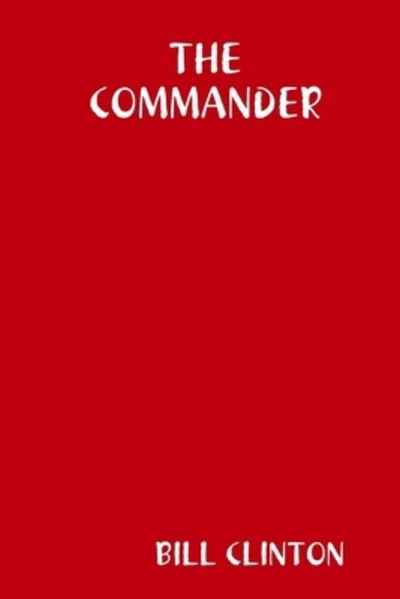 Cover for Bill Clinton · The Commander (Paperback Book) (2019)