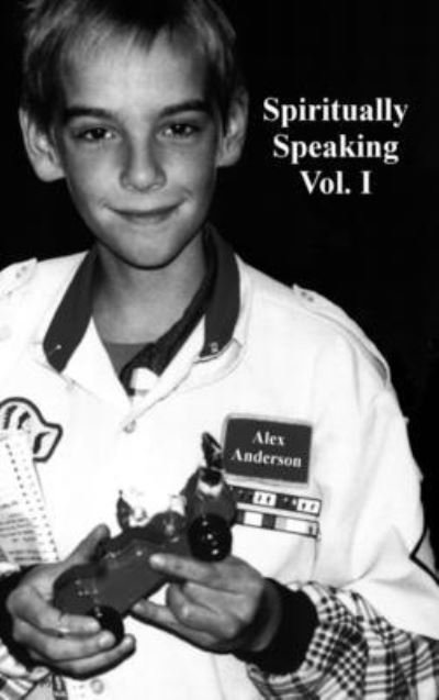 Cover for Alex Anderson · Spiritually Speaking Vol. I (Bok) (2019)