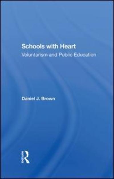 Cover for Daniel Brown · Schools With Heart: Voluntarism And Public Education (Gebundenes Buch) (2019)