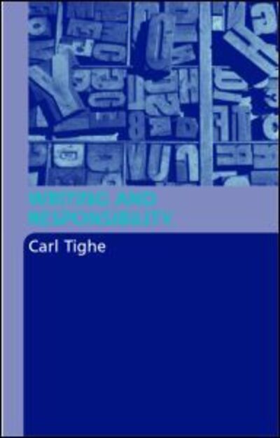 Cover for Carl Tighe · Writing and Responsibility (Paperback Book) [New edition] (2004)