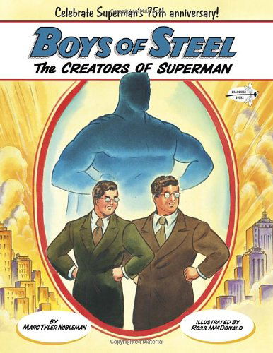 Cover for Marc Tyler Nobleman · Boys of Steel: The Creators of Superman (Paperback Book) [Reprint edition] (2013)