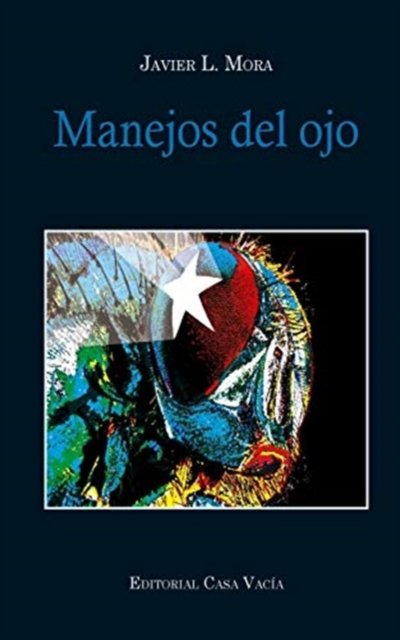 Javier L Mora · Manejos del ojo (Paperback Book) (2024)