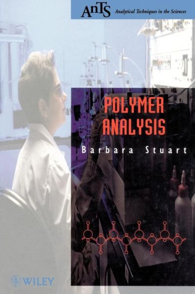 Cover for Stuart, Barbara H. (University of Technology, Sydney, Australia) · Polymer Analysis - Analytical Techniques in the Sciences (AnTs) (Paperback Book) (2002)