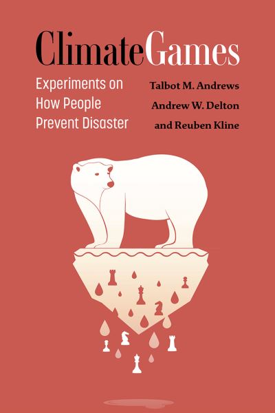 Cover for Talbot M Andrews · Climate Games: Experiments on How People Prevent Disaster (Paperback Book) (2024)