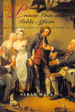 Cover for Sarah Maza · Private Lives and Public Affairs: The Causes Celebres of Prerevolutionary France - Studies on the History of Society and Culture (Paperback Book) (1995)
