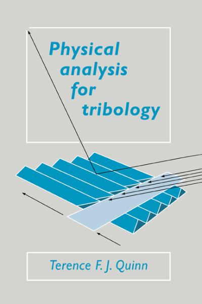 Cover for Quinn, Terence F. J. (United States International University, California) · Physical Analysis for Tribology (Paperback Book) (2005)