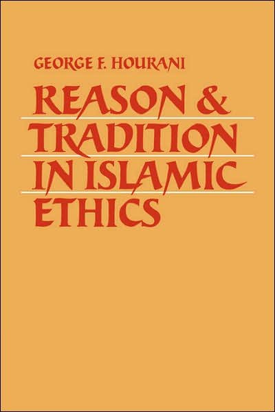 Cover for George F. Hourani · Reason and Tradition in Islamic Ethics (Paperback Book) (2007)