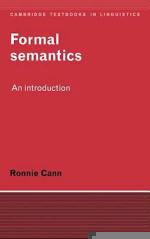 Cover for Cann, Ronnie (University of Edinburgh) · Formal Semantics: An Introduction - Cambridge Textbooks in Linguistics (Inbunden Bok) (1993)