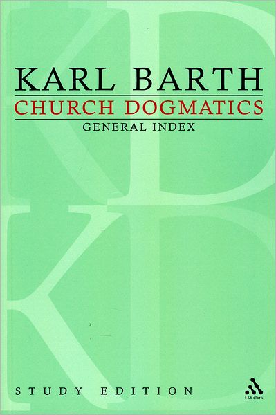 Church Dogmatics Study Edition General Index - Church Dogmatics - Karl Barth - Böcker - Bloomsbury Publishing PLC - 9780567307637 - 11 augusti 2011