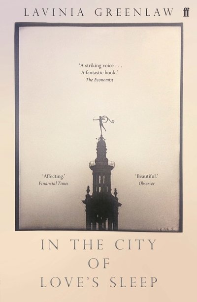 In the City of Love's Sleep - Lavinia Greenlaw - Books - Faber & Faber - 9780571337637 - August 1, 2019