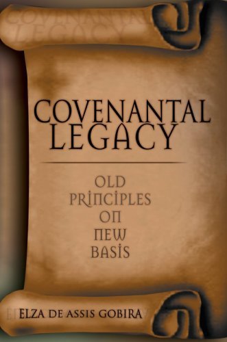Cover for Elza Gobira · Covenantal Legacy: Old Principles on New Basis (Taschenbuch) (2006)