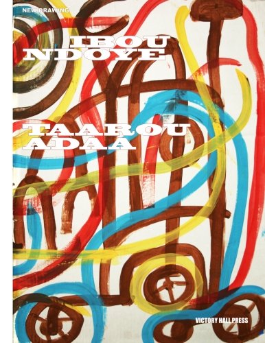 Cover for Victory Hall Press · Ibou Ndoye: Taarou Adaa: New Drawing Series (Paperback Book) (2012)