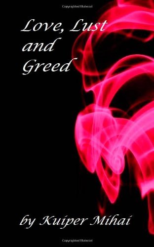 Cover for Kuiper Mihai · Love, Lust and Greed (Paperback Bog) (2012)