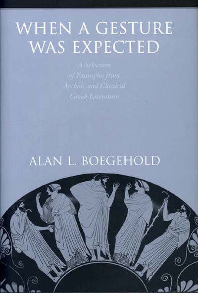 When a Gesture Was Expected: A Selection of Examples from Archaic and Classical Greek Literature - Alan L. Boegehold - Bøger - Princeton University Press - 9780691002637 - 5. december 1999