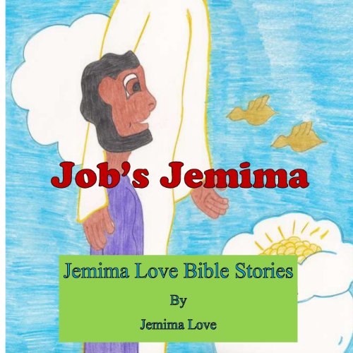 Job's Jemima (Jemima Love Bible Stories) (Volume 1) - Mrs Nicole Mangum - Książki - Liberation's Publishing - 9780692021637 - 30 marca 2014