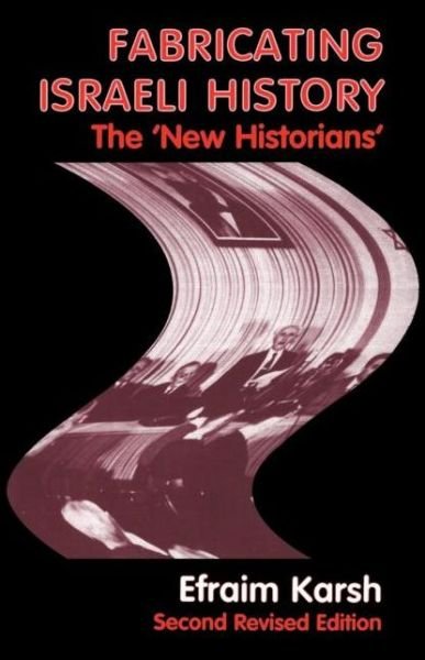 Cover for Efraim Karsh · Fabricating Israeli History: The 'New Historians' - Israeli History, Politics and Society (Paperback Bog) (2000)