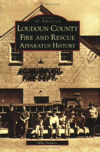 Cover for Mike Sanders · Loudoun County Fire and Rescue Apparatus (Va) (Images of America) (Paperback Book) (2007)