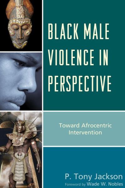 Cover for P. Tony Jackson · Black Male Violence in Perspective: Toward Afrocentric Intervention (Hardcover Book) (2015)