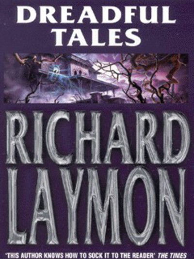 Dreadful Tales - Richard Laymon - Livros - Headline Publishing Group - 9780747264637 - 7 de junho de 2001