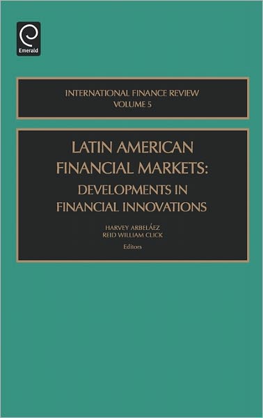 Cover for Arbel · Latin American Financial Markets: Developments in Financial Innovations - International Finance Review (Hardcover Book) (2005)