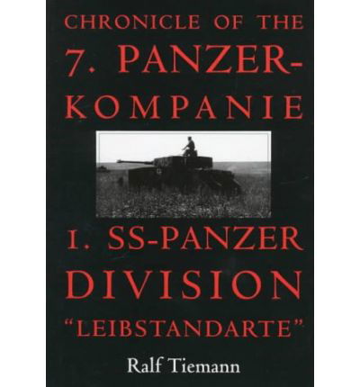 Cover for Ralf Tiemann · Chronicle of the 7. Panzer-kompanie 1. SS-Panzer Division “Leibstandarte” (Hardcover Book) [New edition] (1997)