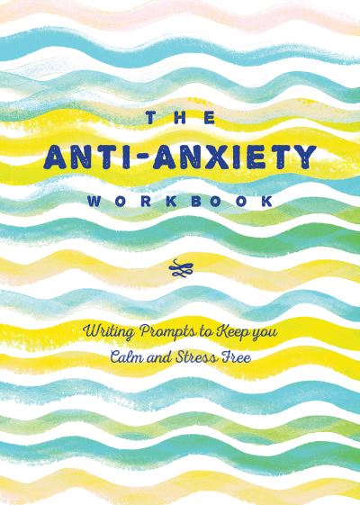 Cover for Editors of Chartwell Books · Anti-Anxiety Journal: Writing Prompts to Keep You Calm and Stress-Free - Creative Keepsakes (Paperback Book) (2022)