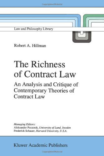 The Richness of Contract Law: An Analysis and Critique of Contemporary Theories of Contract Law - Law and Philosophy Library - R.A. Hillman - Books - Springer - 9780792350637 - April 30, 1998