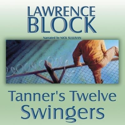 Cover for Lawrence Block · Tanner's Twelve Swingers (CD) [Unabridged edition] (2002)