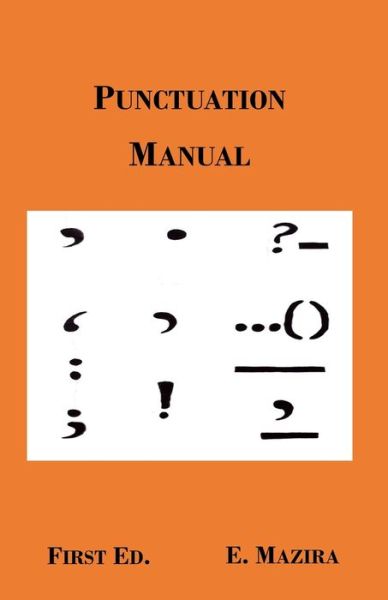 Punctuation Manual - Edson Mazira - Books - Edmaz Sole Publisher - 9780797483637 - July 8, 2020