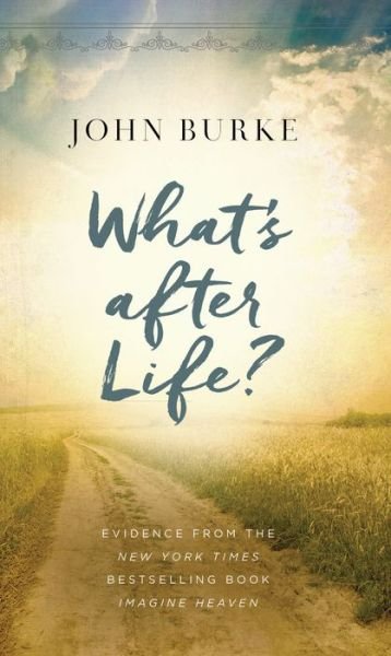 Cover for John Burke · What's after Life?: Evidence from the New York Times Bestselling Book Imagine Heaven (Pocketbok) (2020)