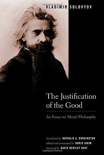 The Justification of the Good: An Essay on Moral Philosophy - Vladimir Solovyof - Books - William B Eerdmans Publishing Co - 9780802828637 - July 1, 2005