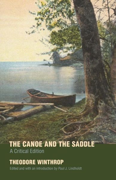 Cover for Theodore Winthrop · The Canoe and the Saddle: A Critical Edition (Paperback Book) [Critical edition] (2006)