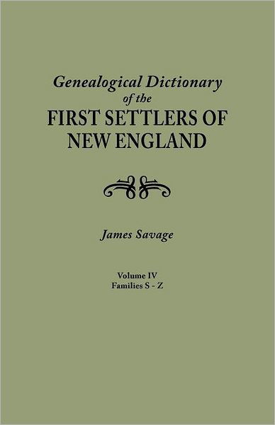 Cover for James Savage · A Genealogical Dictionary of the First Settlers of New England, Showing Three Generations of Those Who Came Before May, 1692. in Four Volumes. Volume Iv (Famiiles Sabin - Zullesh) (Pocketbok) [Reprint edition] (2012)