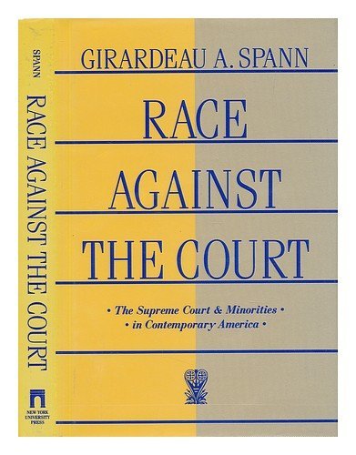 Cover for Girardeau A. Spann · Race Against the Court: The Supreme Court and Minorities in Contemporary America (Gebundenes Buch) [1st edition] (1993)
