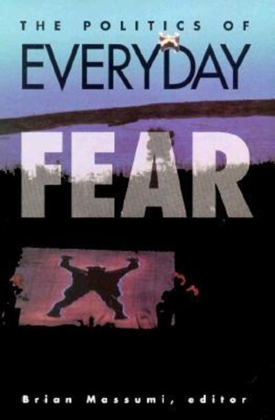 Cover for Brian Massumi · Politics Of Everyday Fear (Paperback Book) (1993)