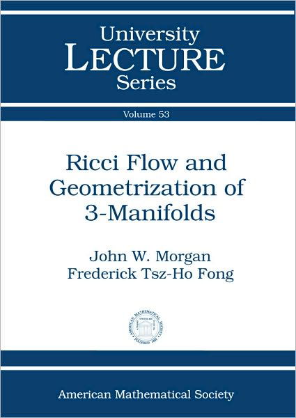 Cover for John Morgan · Ricci Flow and Geometrization of 3-manifolds - University Lecture Series (Paperback Book) [New Ed. edition] (2010)