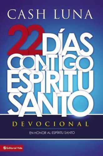 Cover for Cash Luna · 22 D as Contigo, Esp ritu Santo: Devocional (Pocketbok) [Spanish edition] (2013)